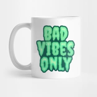 Bad Vibes Only Mug